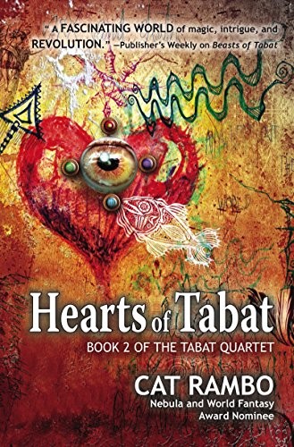 Cat Rambo: Hearts of Tabat (The Tabat Quartet Book 2) (2018, WordFire Press)
