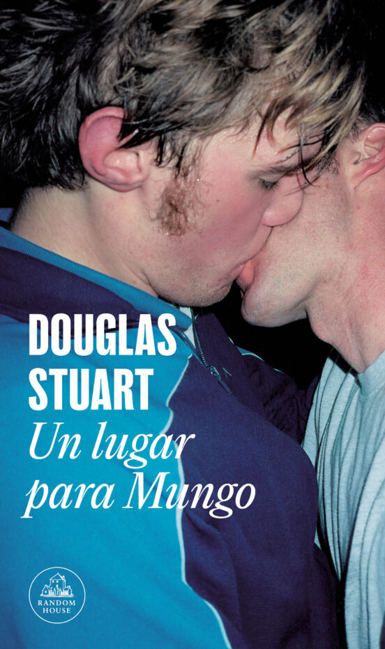 Douglas Stuart: Un lugar para Mungo (Paperback, Castellano language, 2023, Random House)