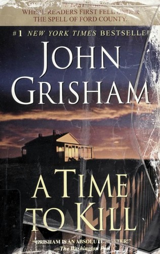 John Grisham: A Time to Kill (Paperback, 2004, Delta Trade Paperbacks)
