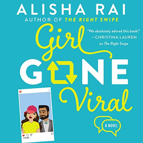 Alisha Rai: Girl Gone Viral (AudiobookFormat, 2020, Harpercollins, HarperCollins B and Blackstone Publishing)