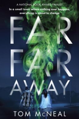 Tom McNeal: Far far away (2013, Alfred A. Knopf Books for Young Readers)