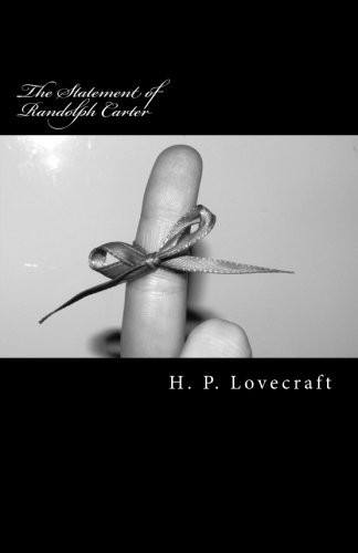 H. P. Lovecraft: The Statement of Randolph Carter (Paperback, 2014, Createspace Independent Publishing Platform, CreateSpace Independent Publishing Platform)