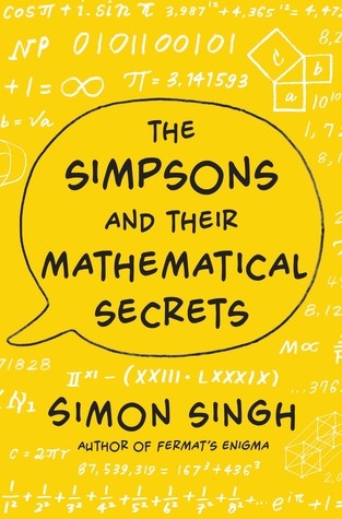 Simon Singh: The Simpsons and Their Mathematical Secrets (2013, Bloomsbury)