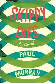Paul Murray: Skippy Dies (2010, Faber and Faber)