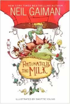 Chris Riddell, Neil Gaiman: Fortunately, the Milk (2014, HarperCollins)