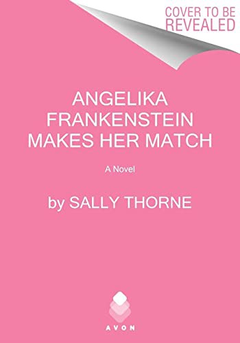 Sally Thorne: Angelika Frankenstein Makes Her Match (Paperback, 2022, Avon)