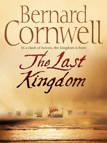 Bernard Cornwell: The Last Kingdom (EBook, 2009, HarperCollins)