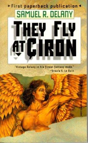 Samuel R. Delany: They Fly At Ciron (Paperback, 1996, Tor Fantasy)