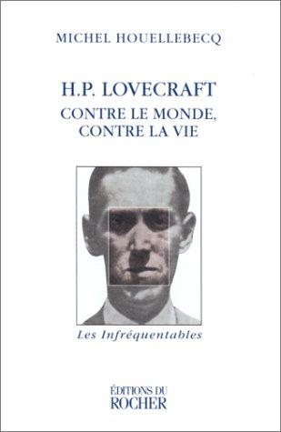 Michel Houellebecq: H. P. Lovecraft (Paperback, French language, 1999, Editions Du Rocher)