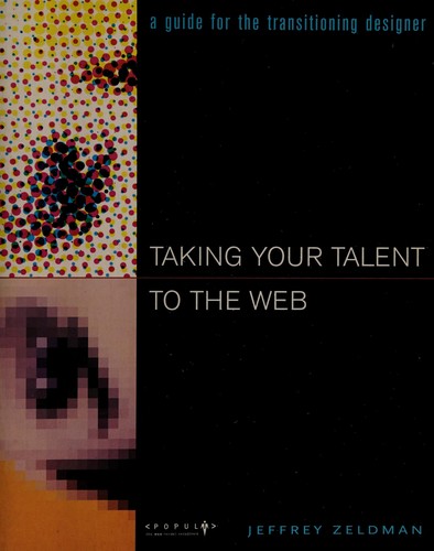 Jeffrey Zeldman: Taking your talent to the Web (Paperback, 2001, New Riders)