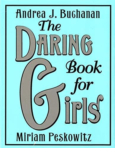 Andrea J. Buchanan, Miriam Peskowitz: The Daring Book for Girls (Paperback, 2007, Collins)