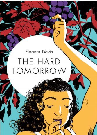 Eleanor Davis: The Hard Tomorrow (Hardcover, 2019, Drawn and Quarterly)