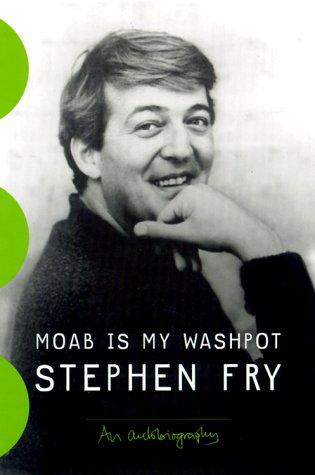 Stephen Fry: Moab is my washpot (2000, Soho Press)