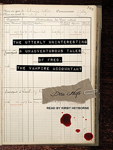 The Utterly Uninteresting and Unadventurous Tales of Fred, the Vampire Accountant (AudiobookFormat, 2015, Tantor Audio)