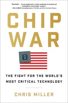Miller, Chris: Chip War (2022, Scribner)