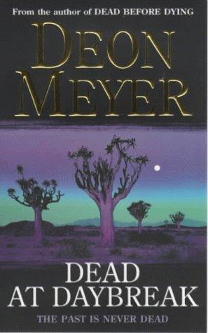 Deon Meyer: Dead at Daybreak (Paperback, 2000, Coronet Books)