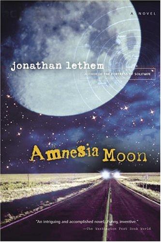 Jonathan Lethem: Amnesia moon (2005, Harcourt)