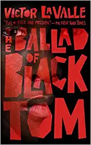 Victor LaValle: Ballad of Black Tom (2022, Doherty Associates, LLC, Tom)