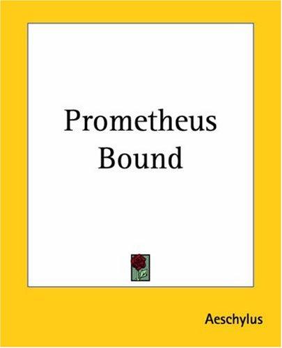 Aeschylus: Prometheus Bound (2004, Kessinger Publishing)