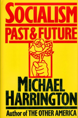 Harrington, Michael: Socialism (Hardcover, 1989, Arcade)