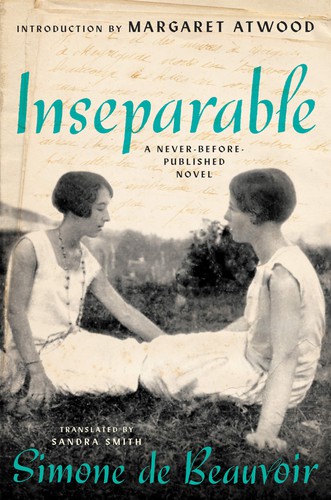 Simone de Beauvoir, Sandra Smith, Simone de Beauvoir, Margaret Atwood: Inseparable (Hardcover, 2021, Ecco)