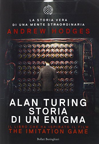 Andrew Hodges: Alan Turing Storia di un enigma (Paperback, 2014, Bollati Boringhieri)