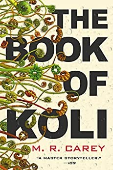 M. R. Carey: The book of Koli (2020, Orbit)