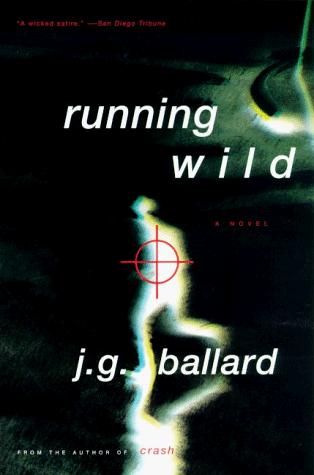 J. G. Ballard: Running Wild (1999, Farrar, Straus and Giroux)