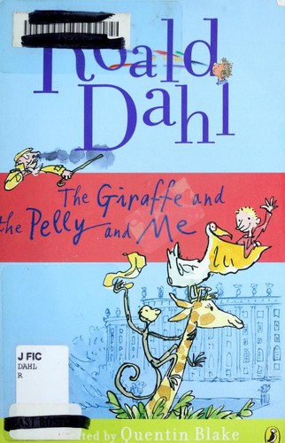 Roald Dahl: The giraffe and the pelly and me (2009, Puffin Books)