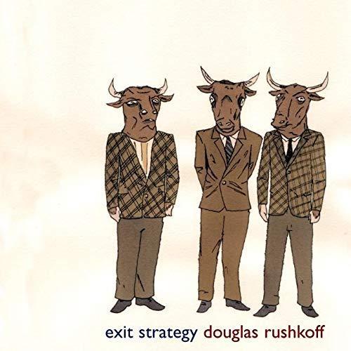 Douglas Rushkoff: Exit strategy (2002)