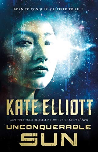 Kate Elliott: Unconquerable Sun (Hardcover, 2020, Tor Books)