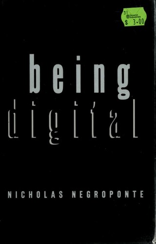 Nicholas Negroponte: Being digital (Hardcover, 1995, Knopf)