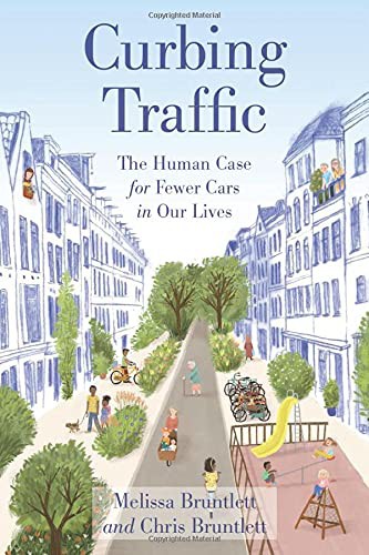 Chris Bruntlett, Melissa Bruntlett: Curbing Traffic (Paperback, 2021, Island Press)