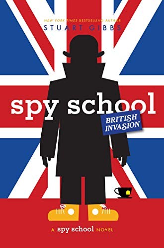 Stuart Gibbs: Spy School British Invasion (Hardcover, 2019, Simon & Schuster Books for Young Readers)