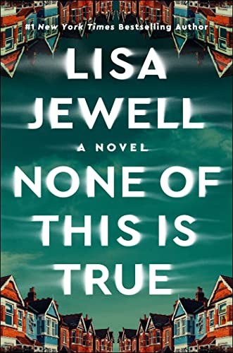 Lisa Jewell: None of This Is True (Paperback, 2023, Atria Books)