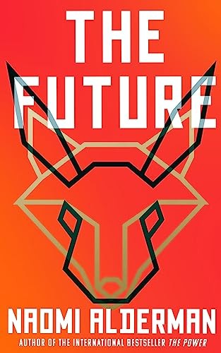 Naomi Alderman: The Future (Hardcover, 2023, Simon & Schuster)