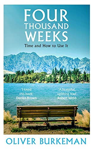 Four Thousand Weeks (Paperback)