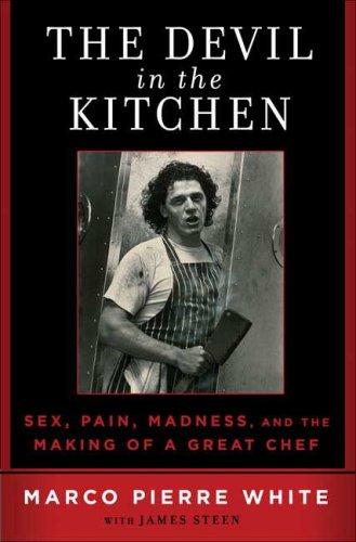 Marco Pierre White: The Devil in the Kitchen (Hardcover, 2007, Bloomsbury USA)