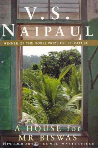 V. S. Naipaul: A House for Mr.Biswas (2003, Picador)