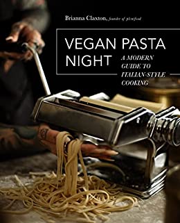 Brianna Claxton: Vegan Pasta Night (2022, Harvard Common Press)