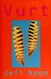 Jeff Noon: Vurt (1993, Crown Publishers)