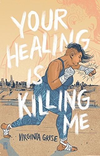 Virginia Grise: Your Healing is Killing Me (Paperback, 2017, Plays Inverse Press)
