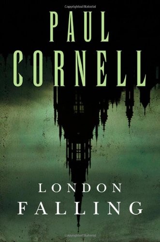 Paul Cornell: London Falling (2013, Tor Books)