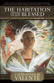 Catherynne M. Valente: The Habitation Of The Blessed (2010, Night Shade Books)