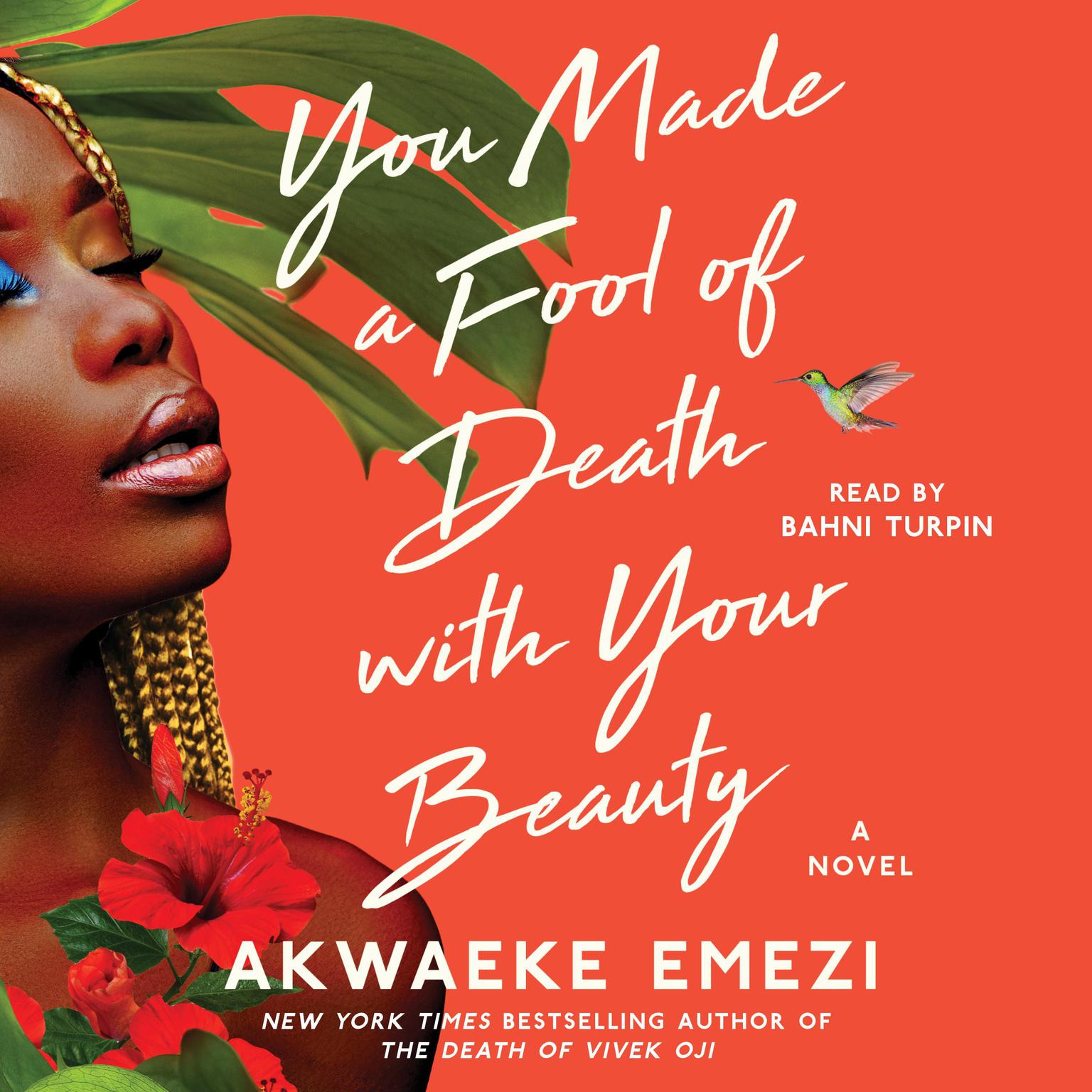 You Made a Fool of Death with Your Beauty (2022, Atria Books)