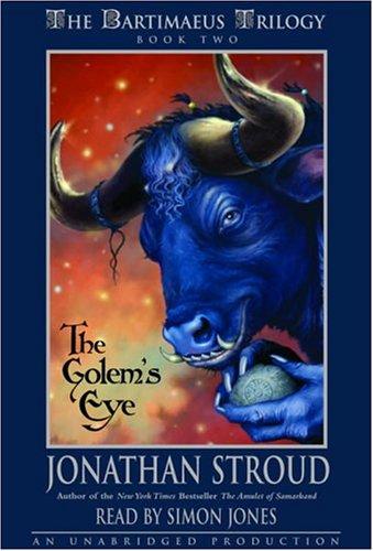 Jonathan Stroud: The Golem's Eye (The Bartimaeus Trilogy, Book 2) (AudiobookFormat, 2004, Listening Library (Audio))