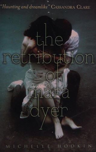 Michelle Hodkin: The retribution of Mara Dyer (2014, Simon & Schuster Children's)