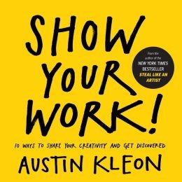 Show Your Work! (Paperback, 2014, Workman Publishing Company, Inc.)