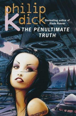 Philip K. Dick: THE PENULTIMATE TRUTH (Paperback, 1998, Harper Collins)