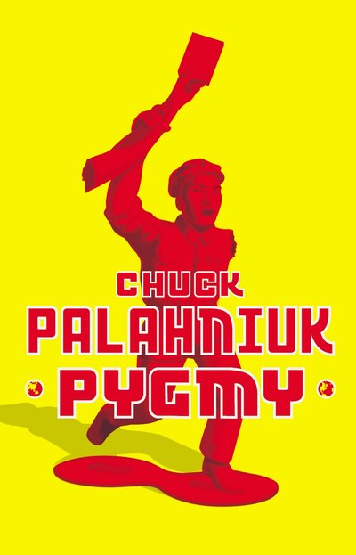 Chuck Palahniuk: Pygmy (2009, Doubleday)